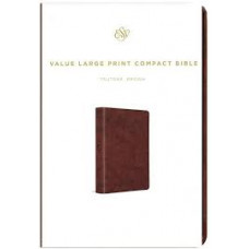 ESV Value Large Print Compact Bible - Trutone Brown